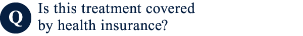 Is this treatment covered by health insurance?