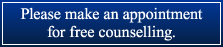 Please make an appointment for free counselling.